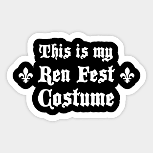 This Is My Ren Fest Costume Sticker